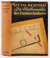 Otto Schmid: Die Mathematik Des Funktechnikers. Stuttgart, 1940, Franckh'sche Verlagshandlung. Német Nyelven. Kiadói Egé - Ohne Zuordnung