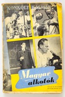 Konkoly Kálmán: Magyar Alkotók. Hírneves Magyar Tudósok, Művészek, Szakemberek Műhelyéből. Bp., 1942, Singer és Wolfner. - Unclassified