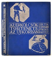 Eduard Fuchs: Az Erkölcsök Története Az újkorban II. Kötet, Uj Irodalmi Kiadó, Bp., Kiadói Egészvászon Kötésben, - Zonder Classificatie