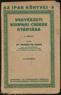 Dr. Dubovitz Hugó: Vegyészeti Kisipari Cikkek Gyártása. I. Kötet. Az Ipar  Könyvei 9. Bp., (1925),Athenaeum, 196 P. Kiad - Zonder Classificatie