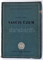 Csanádi György: Vasúti üzem. Bp.,1954, Tankönyvkiadó. Kiadói Papírkötés, Szakad, Kissé Viseltes Borítóval. Megjelent 180 - Sin Clasificación