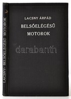 Falkusfalvi Lacsny Árpád: Belsőelégésű Motorok. Bp.,1933, Lacsny Árpád, (Franklin-ny.) Kiadói Egészvászon-kötés, Intézmé - Zonder Classificatie