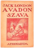 Jack London: A Vadon Szava. Fordította: Bartos Zoltán. Bp., é.n., Athenaeum. Negyedik Kiadás. Kiadói Illusztrált Papírkö - Zonder Classificatie