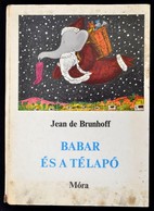 Jean De Brunhoff: Babar és A Télapó. Bp., 2003. 
Móra Könyvkiadó, - Sin Clasificación