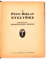 Kosztolányi Dezső (szerk.): A Pesti Hírlap Nyelvőre. Bp., é.n., Légrády Testvérek. Átkötött Félvászon-kötésben. - Unclassified