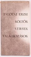 Palotai Erzsi: Költők, Versek, Találkozások. Bp.,1974, Szépirodalmi. Kiadói Egészvászon-kötés, Kiadói Papír Védőborítóba - Zonder Classificatie