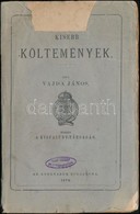 Vajda János: Kisebb Költemények. Kiadja: Kisfaludy-Társaság. Pest, 1872, Athenaeum, 250 P. Első Kiadás.  Kiadói Papírköt - Non Classés