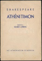 William Shakespeare: Athéni Timon. Fordította: Szabó Lőrinc. Bp.,é.n., Athenaeum. Kiadói Papírkötés, Jó állapotban. - Unclassified