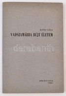 Képes Géza: Vadszamárba Bújt életem. Békéscsaba, 1980, (Megyei Könyvtár-ny.) Kiadói Papírkötés, Jó állapotban. Számozott - Unclassified