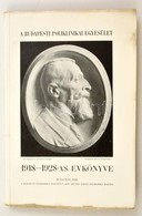 Budapesti Poliklinikai Egyesület 1918-1928-as évkönyve. Szerk.: Dr. Lobmayer Géza. Bp.,1929, Budapesti Poliklinikai Egye - Non Classés