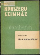 Arthur Adamov: Túl Az Abszurd Színházon. Fordította, Az Előszót és A Jegyzeteket írta: Sz. Szántó Judit. Korszerű Színhá - Zonder Classificatie