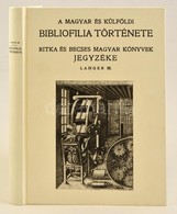 Langer, M.: A Magyar és Külföldi Bibliofilia Története. Ritka és Becses Magyar Köynvek Jegyzéke. Bp., 1936, Jakab M. H.  - Non Classés