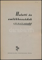 Halotti és Emlékbeszédek A XIX. és XX. Századból. Vál. és Szerkesztette, A Bevezetést írta, és A Jegyzeteket összeállíto - Non Classés