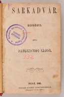 Kolligátum, Benne Két Ritka Művel: 
Paulikovics Lajos: Sarkadvár. Regény. Pest, 1861, Boldini Róbert Könyvnyomdája, 4+24 - Non Classés