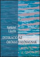 Sárközi László: Dedikáció Az örökkévalóságnak. Győrffy Sándor Rajzaival. Pilisvörösvár, 2005, Muravidék Baráti Kör Kultu - Non Classés