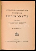 Póra Ferenc: A Magyar Rokonértelmű Szók és Szólások Kézikönyve. Bp.,1907, Athenaeum. Átkötött Egészvászon-kötés, Jó álla - Unclassified