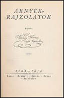 Árnyékrajzolatok. Rajzolta Kazinczy Ferenc Maga' Kezével 1784-1814. Összeállította, Sajtó Alá Rendezte, Tervezte és Gond - Non Classés