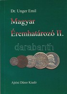 Dr. Unger Emil: Magyar éremhatározó. II. Kötet (1526-1740). Budapest, Ajtósi Dürer Könyvkiadó, 2000. Alig Használt állap - Sin Clasificación