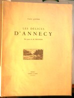 LES DELICES D'ANNECY - Par  Paul  GUITON - Bois Gravés De M. Biennier - Peintre De Savoie - Ex. Numéroté 103 Sur 450 - Alpes - Pays-de-Savoie