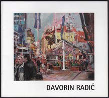 Bosnia And Herzegovina Banja Luka 2007 / Davorin Radic / Croatian Painter / Exhibition Catalogue - Acryliques
