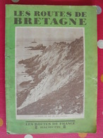 Les Routes De Bretagne. Hachette 1930. Bien Illustré De Photos - Bretagne