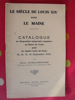 Le Siècle De Louis XIV Dans Le Maine. Catalogue Exposition 1938 Musée De Tessé. Sarthe Le Mans - Pays De Loire