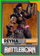 Carte De Collection BATTLEBORN " REYNA " Catégorie RENEGATS - Altri & Non Classificati