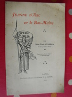 Jeanne D'Arc Et Le Bas-Maine. émile Cesbron. Laval 1909. Mayenne - Pays De Loire