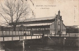 BELFORT  90  TERRITOIRE DE BELFORT  CPA  PONT STRATEGIQUE ET MARCHE COUVERT - Belfort - Città