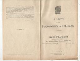 LA GUERRE Et Les RESPONSABILITES DE L'ALLEMAGNE , Guerre 1914-18 ,LIGUE FRANCAISE ,2  Scans, Frais Fr 1.95e - Guerre 1914-18