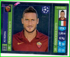 Foot Panini Champions League 2014-2015 AS ROMA FRANCESCO TOTTI N°408 - Autres & Non Classés