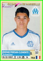 PANINI Foot 2014-2015 OLYMPIQUE DE MARSEILLE - Jérémie PORSAN CLEMENTE N° 238 - Autres & Non Classés