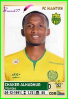 PANINI Foot 2014-2015 Equipe FC NANTES Chaker ALHADHUR N° 318 - Other & Unclassified