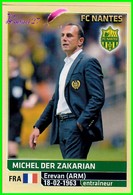 PANINI Foot 2014-2015 Equipe FC NANTES Michel DER ZAKARIAN Entraineur N° 316 - Autres & Non Classés