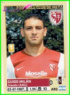 PANINI Foot 2014-2015 Club De FC METZ - Guido MILAN N° 250 - Autres & Non Classés