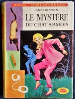 Enid Blyton - Le Mystère Du Chat Siamois - Idéal Bibliothèque N° 272 - ( 1964 ) . - Ideal Bibliotheque