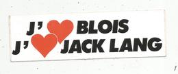 Autocollant , Politique, J'AIME BLOIS , J'AIME JACK LANG - Autocollants