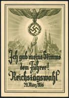 1936 Card Commemorating The 1936 Reichstag Elections Inscr. 'I Gave My Vote To The Fuhrer.' Scarce. (1 Card). - Sonstige & Ohne Zuordnung