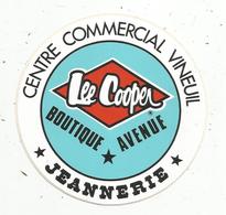 Autocollant , Commerce , CENTRE COMMERCIAL VINEUIL , Loir Et Cher , BOUTIQUE AVENUE , Jeannerie , LEE COOPER - Autocollants