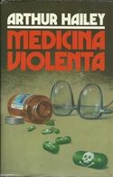 ARTHUR HALEY - Medicina Violenta. - Novelle, Racconti