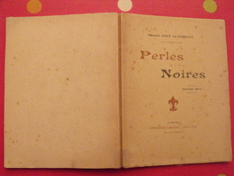 Perles Noires. Marquis Davy De Virville. Chailland. Sd (vers 1930 ?) Poésies. Laval Mayenne - Pays De Loire