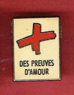 PINS CROIX ROUGE FRANCAISE DES PREUVES D AMOUR - Services Médicaux