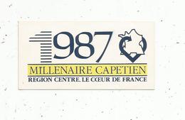 Autocollant , 1987 , MILLENAIRE CAPETIEN , Région CENTRE ,le Coeur De France - Pegatinas