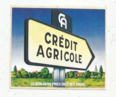 Autocollant , CREDIT AGRICOLE ,le Bon Sens Prés De Chez Vous - Autocollants