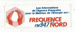 Autocollant , Grand Modéle , 200 X 70 , Radio , FREQUENCE NORD , F.M. 94,7.,frais Fr 2.00 E - Adesivi