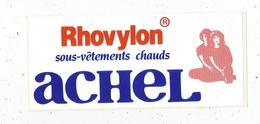 Autocollant , Grand Modéle , 220 X 95 , Sous Vêtements Chauds ACHEL ,Rhovylon.,frais Fr 2.00 E - Pegatinas