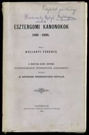 ESZTERGOM / KOLLÁNYI Ferencz: Esztergomi Kanonokok. 1100-1900. Esztergom, 1900. Buzárovits Ny. LVI, 547 L. - Non Classificati