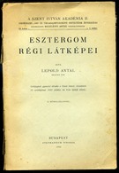ESZTERGOM / LEOPOLD Antal: Esztergom Régi Látképei. Budapest 1944. 62l + 15t - Non Classés