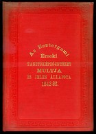 ESZTERGOM / Az Esztergomi Érseki Tanítóképző Intézet Multja és Jelen Állapota 1896. Esztergom 190l. Szép! - Unclassified