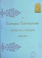 ESZTERGOM / REUSZ JÓZSEF: Az Esztergomi Takarékpénztár ötven éves Története 1844/5 évtől — 1895 évig. - Non Classificati